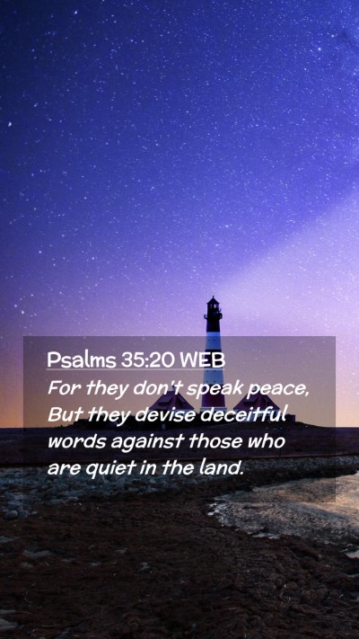 Picture 02 - Psalms 35:20 WEB Mobile Phone Wallpaper - For they don't speak peace, But they devise - Mobile Bible Verse Wallpaper