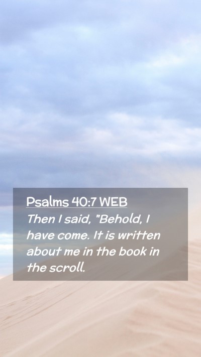 Picture 02 - Psalms 40:7 WEB Mobile Phone Wallpaper - Then I said, 