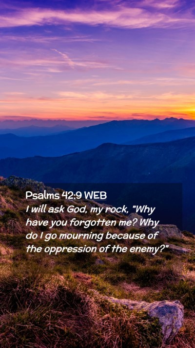 Picture 02 - Psalms 42:9 WEB Mobile Phone Wallpaper - I will ask God, my rock, 