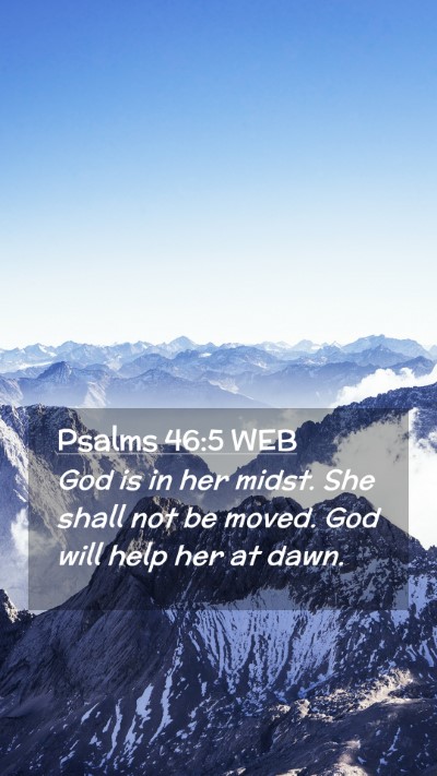 Picture 02 - Psalms 46:5 WEB Mobile Phone Wallpaper - God is in her midst. She shall not be moved. God - Mobile Bible Verse Wallpaper