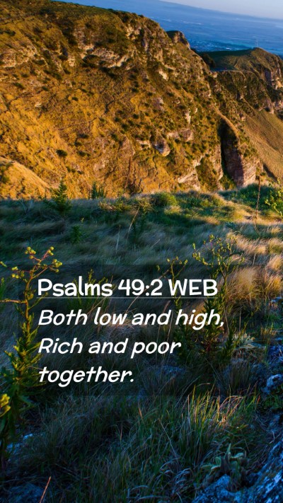 Picture 02 - Psalms 49:2 WEB Mobile Phone Wallpaper - Both low and high, Rich and poor - Mobile Bible Verse Wallpaper