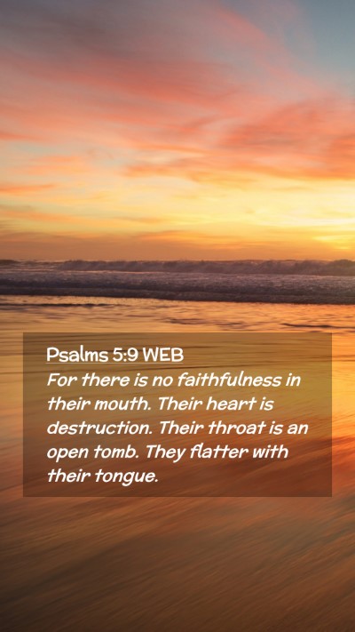 Picture 02 - Psalms 5:9 WEB Mobile Phone Wallpaper - For there is no faithfulness in their mouth. - Mobile Bible Verse Wallpaper