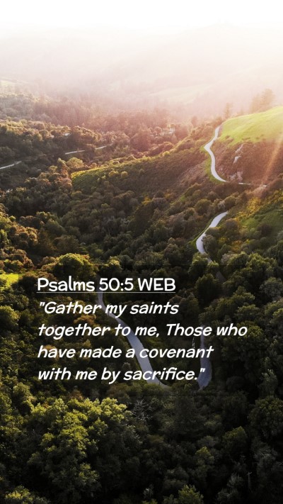 Picture 02 - Psalms 50:5 WEB Mobile Phone Wallpaper - 