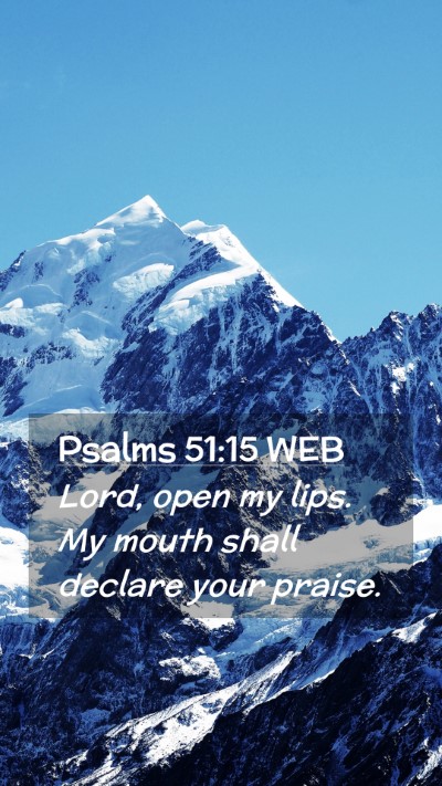Picture 02 - Psalms 51:15 WEB Mobile Phone Wallpaper - Lord, open my lips. My mouth shall declare your - Mobile Bible Verse Wallpaper