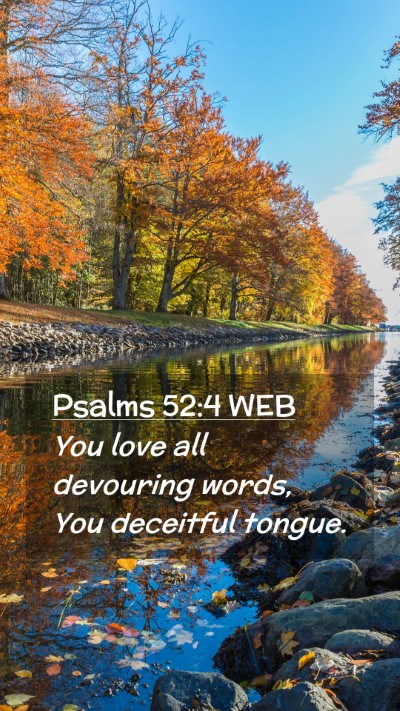 Picture 02 - Psalms 52:4 WEB Mobile Phone Wallpaper - You love all devouring words, You deceitful - Mobile Bible Verse Wallpaper