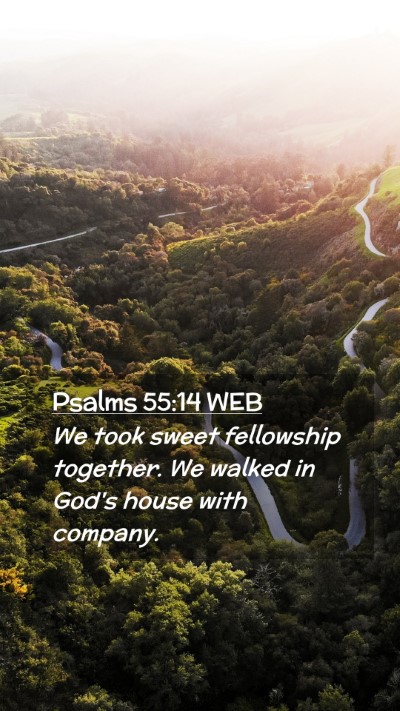 Picture 02 - Psalms 55:14 WEB Mobile Phone Wallpaper - We took sweet fellowship together. We walked in - Mobile Bible Verse Wallpaper