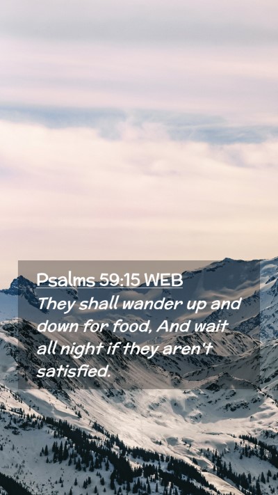 Picture 02 - Psalms 59:15 WEB Mobile Phone Wallpaper - They shall wander up and down for food, And wait - Mobile Bible Verse Wallpaper