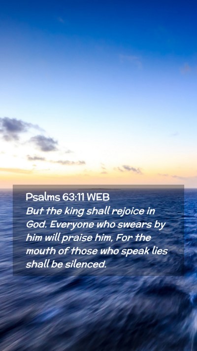 Picture 02 - Psalms 63:11 WEB Mobile Phone Wallpaper - But the king shall rejoice in God. Everyone who - Mobile Bible Verse Wallpaper