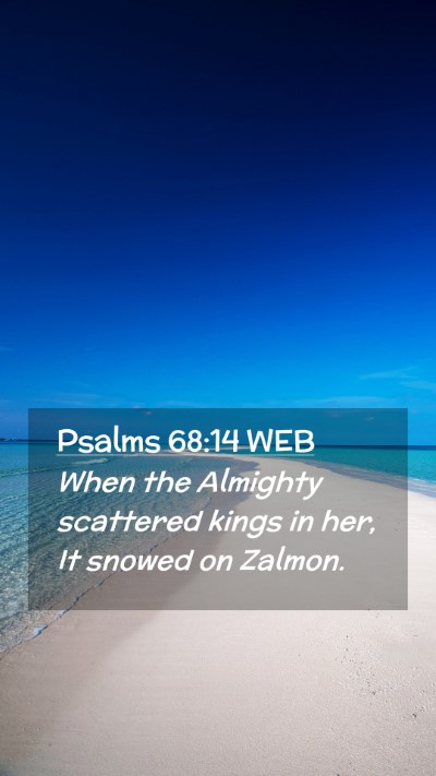 Picture 02 - Psalms 68:14 WEB Mobile Phone Wallpaper - When the Almighty scattered kings in her, It - Mobile Bible Verse Wallpaper
