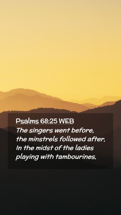 Picture 02 - Psalms 68:25 WEB Mobile Phone Wallpaper - The singers went before, the minstrels followed - Mobile Bible Verse Wallpaper