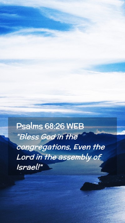 Picture 02 - Psalms 68:26 WEB Mobile Phone Wallpaper - 