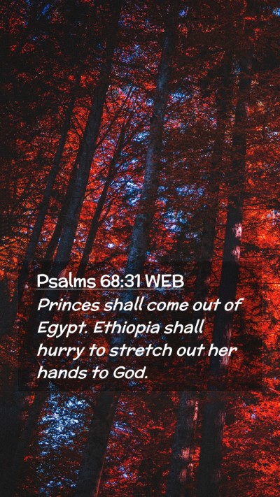 Picture 02 - Psalms 68:31 WEB Mobile Phone Wallpaper - Princes shall come out of Egypt. Ethiopia shall - Mobile Bible Verse Wallpaper