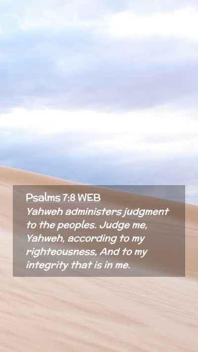Picture 02 - Psalms 7:8 WEB Mobile Phone Wallpaper - Yahweh administers judgment to the peoples. Judge - Mobile Bible Verse Wallpaper