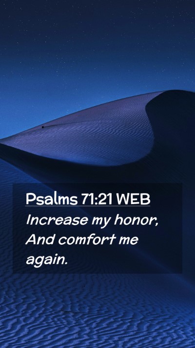Picture 02 - Psalms 71:21 WEB Mobile Phone Wallpaper - Increase my honor, And comfort me - Mobile Bible Verse Wallpaper