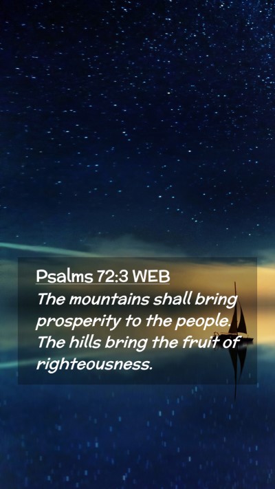 Picture 02 - Psalms 72:3 WEB Mobile Phone Wallpaper - The mountains shall bring prosperity to the - Mobile Bible Verse Wallpaper