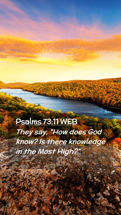 Picture 02 - Psalms 73:11 WEB Mobile Phone Wallpaper - They say, 