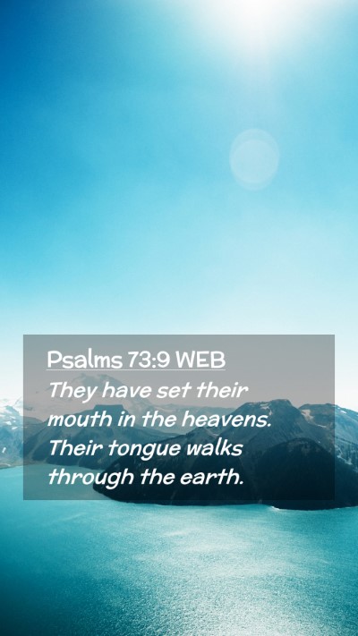 Picture 02 - Psalms 73:9 WEB Mobile Phone Wallpaper - They have set their mouth in the heavens. Their - Mobile Bible Verse Wallpaper
