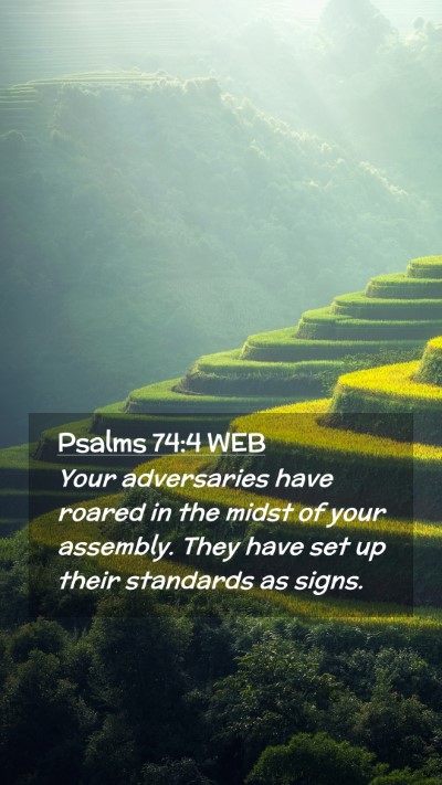 Picture 02 - Psalms 74:4 WEB Mobile Phone Wallpaper - Your adversaries have roared in the midst of your - Mobile Bible Verse Wallpaper