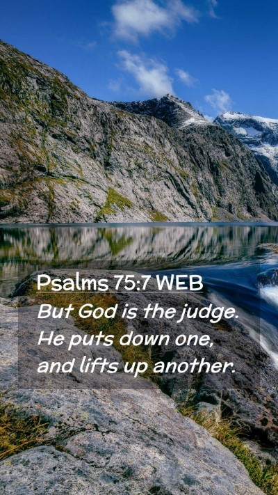 Picture 02 - Psalms 75:7 WEB Mobile Phone Wallpaper - But God is the judge. He puts down one, and lifts - Mobile Bible Verse Wallpaper