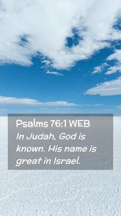 Picture 02 - Psalms 76:1 WEB Mobile Phone Wallpaper - In Judah, God is known. His name is great in - Mobile Bible Verse Wallpaper
