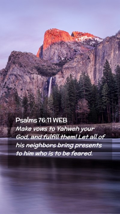 Picture 02 - Psalms 76:11 WEB Mobile Phone Wallpaper - Make vows to Yahweh your God, and fulfill them! - Mobile Bible Verse Wallpaper