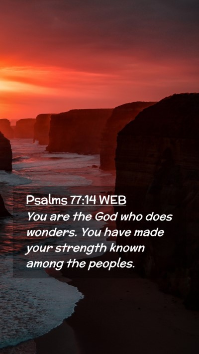 Picture 02 - Psalms 77:14 WEB Mobile Phone Wallpaper - You are the God who does wonders. You have made - Mobile Bible Verse Wallpaper