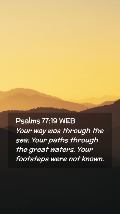 Picture 02 - Psalms 77:19 WEB Mobile Phone Wallpaper - Your way was through the sea; Your paths through - Mobile Bible Verse Wallpaper
