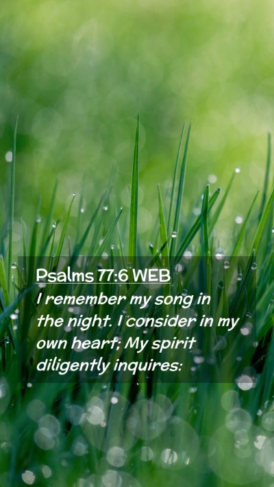 Picture 02 - Psalms 77:6 WEB Mobile Phone Wallpaper - I remember my song in the night. I consider in my - Mobile Bible Verse Wallpaper