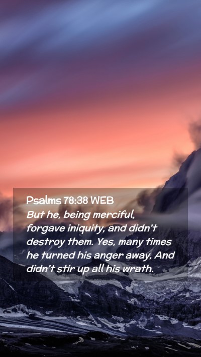 Picture 02 - Psalms 78:38 WEB Mobile Phone Wallpaper - But he, being merciful, forgave iniquity, and - Mobile Bible Verse Wallpaper