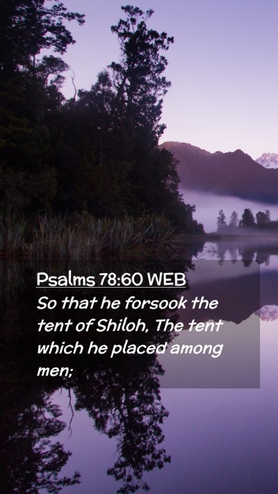 Picture 02 - Psalms 78:60 WEB Mobile Phone Wallpaper - So that he forsook the tent of Shiloh, The tent - Mobile Bible Verse Wallpaper