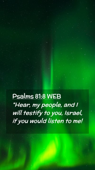 Picture 02 - Psalms 81:8 WEB Mobile Phone Wallpaper - 