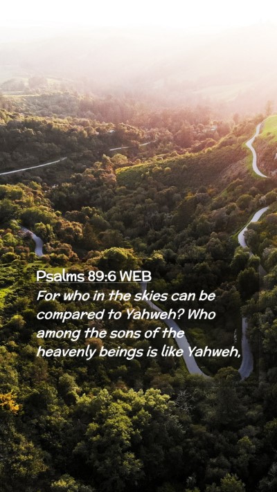 Picture 02 - Psalms 89:6 WEB Mobile Phone Wallpaper - For who in the skies can be compared to Yahweh? - Mobile Bible Verse Wallpaper
