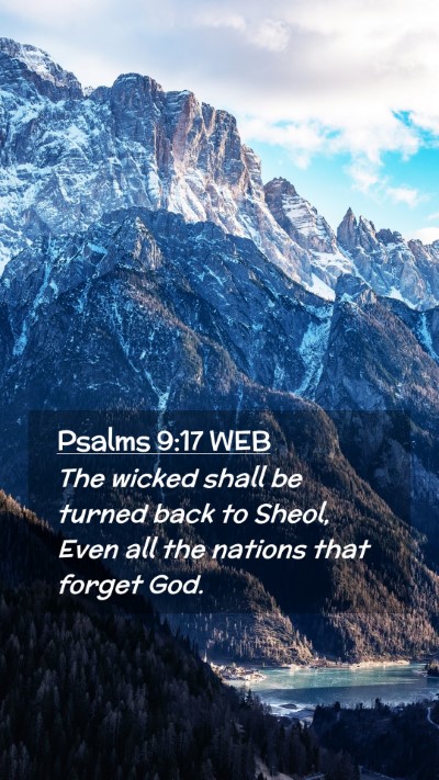 Picture 02 - Psalms 9:17 WEB Mobile Phone Wallpaper - The wicked shall be turned back to Sheol, Even - Mobile Bible Verse Wallpaper