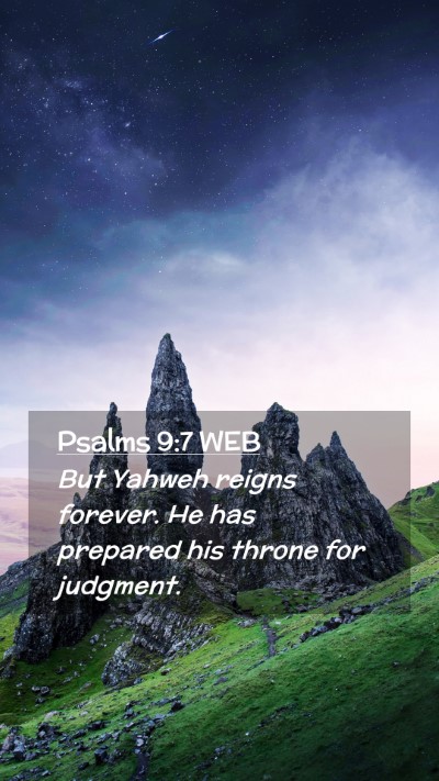 Picture 02 - Psalms 9:7 WEB Mobile Phone Wallpaper - But Yahweh reigns forever. He has prepared his - Mobile Bible Verse Wallpaper