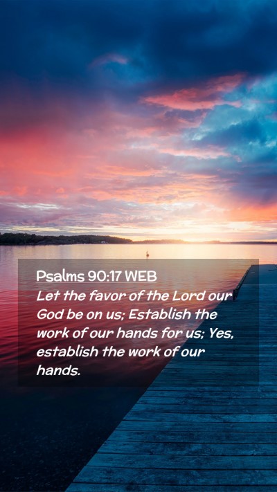 Picture 02 - Psalms 90:17 WEB Mobile Phone Wallpaper - Let the favor of the Lord our God be on us; - Mobile Bible Verse Wallpaper
