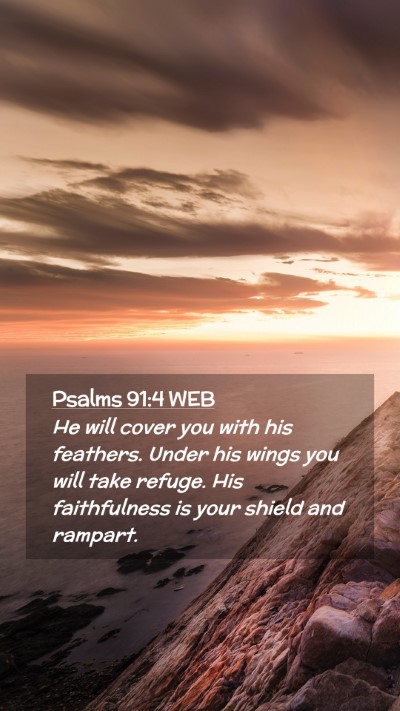 Picture 02 - Psalms 91:4 WEB Mobile Phone Wallpaper - He will cover you with his feathers. Under his - Mobile Bible Verse Wallpaper