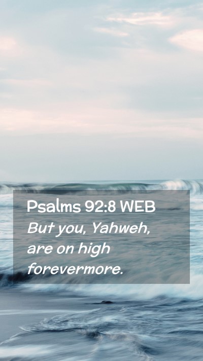 Picture 02 - Psalms 92:8 WEB Mobile Phone Wallpaper - But you, Yahweh, are on high - Mobile Bible Verse Wallpaper