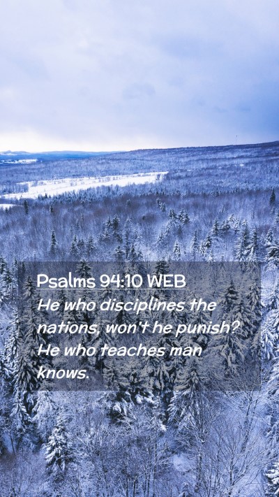 Picture 02 - Psalms 94:10 WEB Mobile Phone Wallpaper - He who disciplines the nations, won't he punish? - Mobile Bible Verse Wallpaper