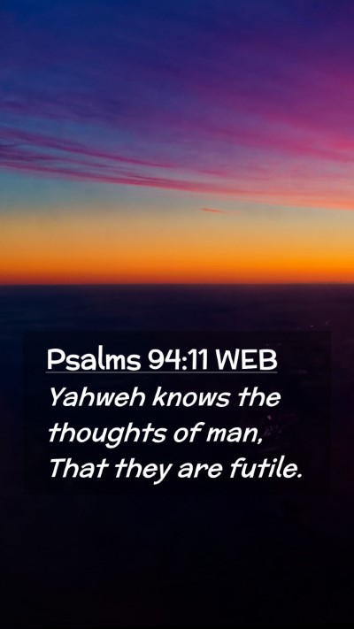 Picture 02 - Psalms 94:11 WEB Mobile Phone Wallpaper - Yahweh knows the thoughts of man, That they are - Mobile Bible Verse Wallpaper