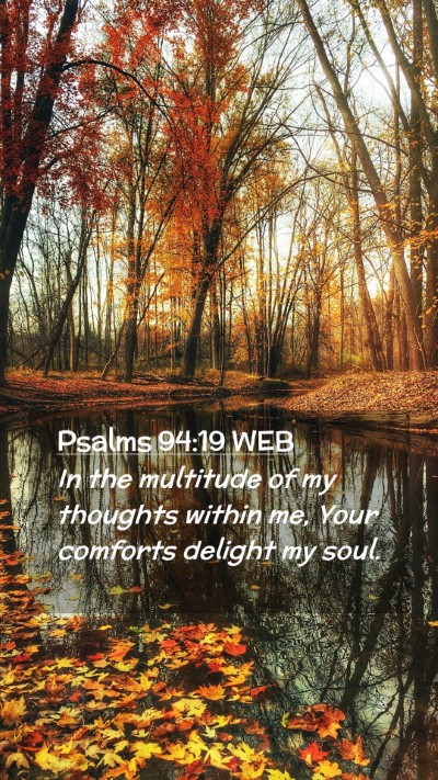 Picture 02 - Psalms 94:19 WEB Mobile Phone Wallpaper - In the multitude of my thoughts within me, Your - Mobile Bible Verse Wallpaper