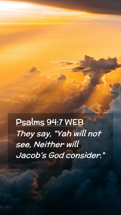Picture 02 - Psalms 94:7 WEB Mobile Phone Wallpaper - They say, 