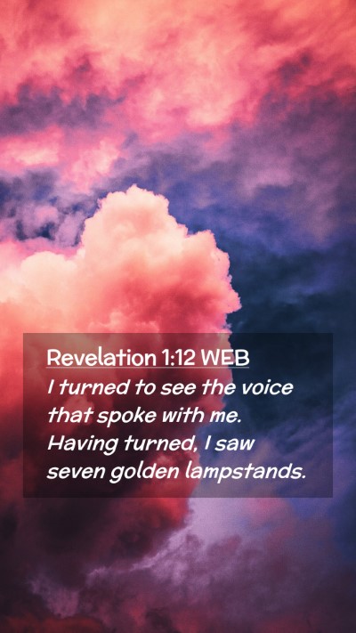 Picture 02 - Revelation 1:12 WEB Mobile Phone Wallpaper - I turned to see the voice that spoke with me. - Mobile Bible Verse Wallpaper