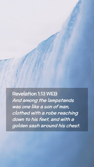 Picture 02 - Revelation 1:13 WEB Mobile Phone Wallpaper - And among the lampstands was one like a son of - Mobile Bible Verse Wallpaper