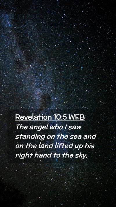 Picture 02 - Revelation 10:5 WEB Mobile Phone Wallpaper - The angel who I saw standing on the sea and on - Mobile Bible Verse Wallpaper