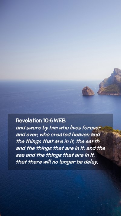 Picture 02 - Revelation 10:6 WEB Mobile Phone Wallpaper - and swore by him who lives forever and ever, who - Mobile Bible Verse Wallpaper