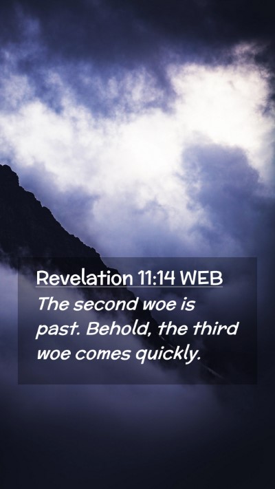 Picture 02 - Revelation 11:14 WEB Mobile Phone Wallpaper - The second woe is past. Behold, the third woe - Mobile Bible Verse Wallpaper