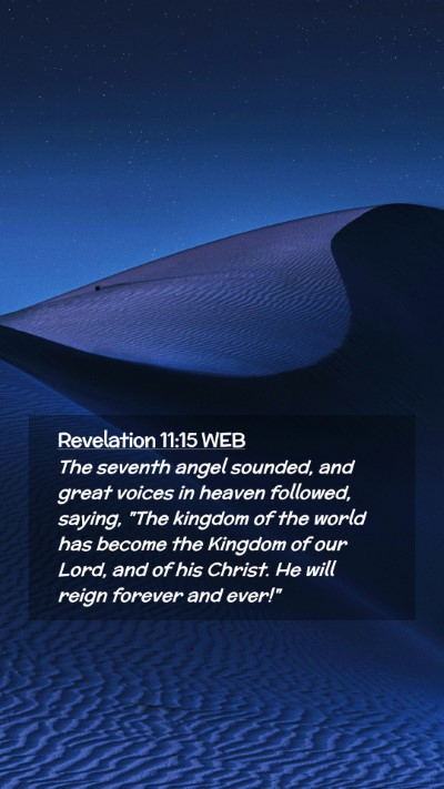 Picture 02 - Revelation 11:15 WEB Mobile Phone Wallpaper - The seventh angel sounded, and great voices in - Mobile Bible Verse Wallpaper