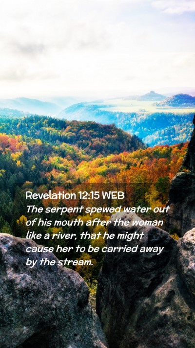 Picture 02 - Revelation 12:15 WEB Mobile Phone Wallpaper - The serpent spewed water out of his mouth after - Mobile Bible Verse Wallpaper