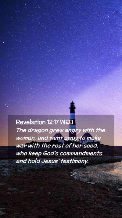 Picture 02 - Revelation 12:17 WEB Mobile Phone Wallpaper - The dragon grew angry with the woman, and went - Mobile Bible Verse Wallpaper