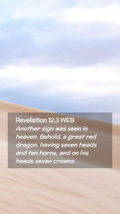 Picture 02 - Revelation 12:3 WEB Mobile Phone Wallpaper - Another sign was seen in heaven. Behold, a great - Mobile Bible Verse Wallpaper